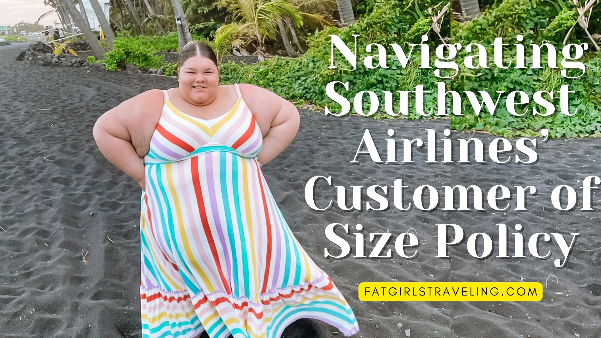 https://fatgirlstraveling.com/wp-content/uploads/2023/08/Navigating-Southwest-Airlines-Customer-of-Size-Policy-1.jpg